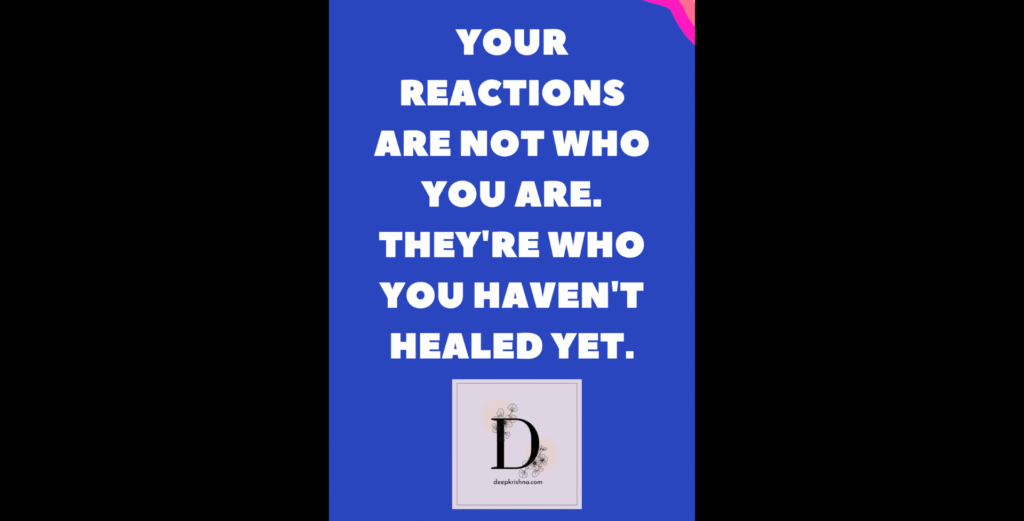Your Reactions Are Not Who You Are