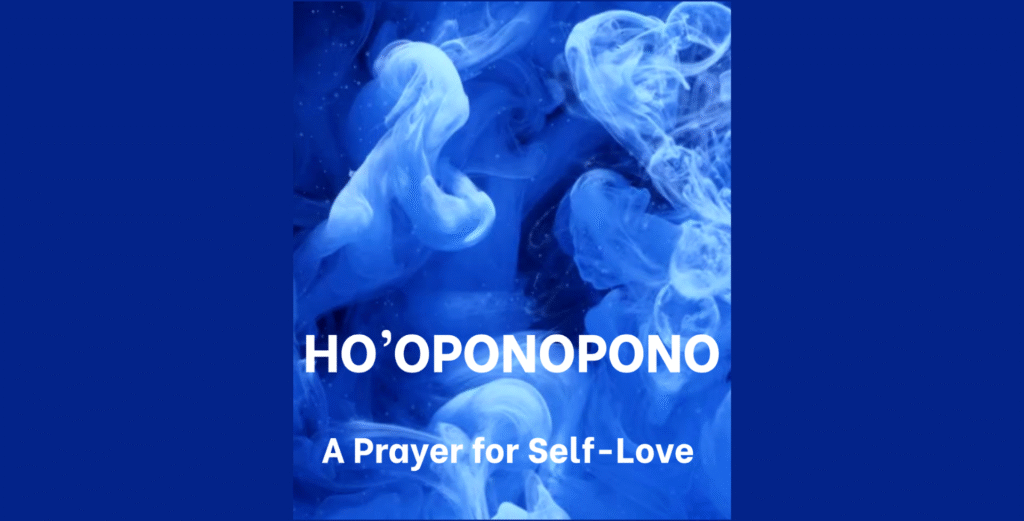 A personal Ho’oponopono prayer